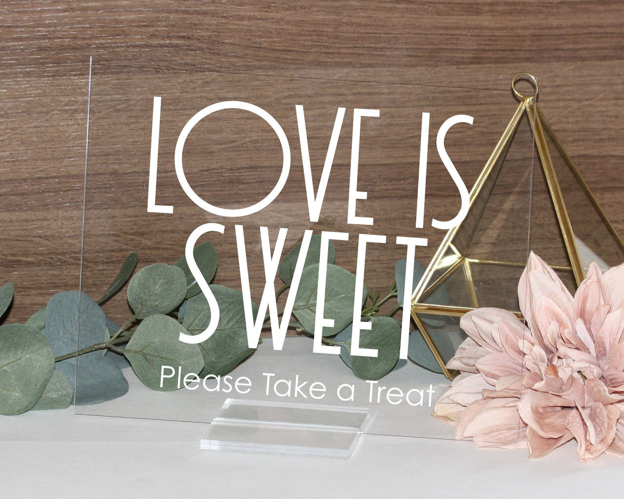 Love is Sweet Please Take a Treat acrylic sign acrylic wedding sign acrylic signs custom dessert table sign favors  clear lucite - RS26AS