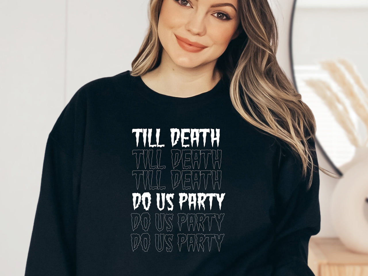 Bride or Die Till Death do us Party crewneck sweatshirt